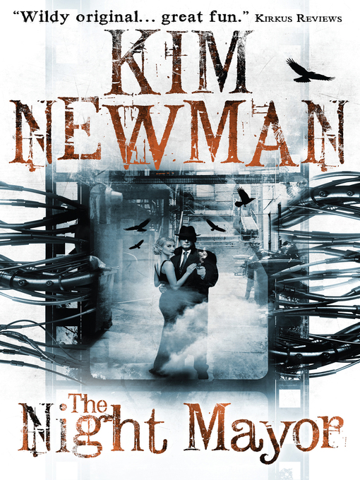 Title details for The Night Mayor by Kim Newman - Available